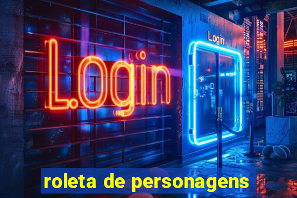 roleta de personagens